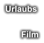 Urlaubs   Film