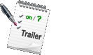 Trailer  on / ?